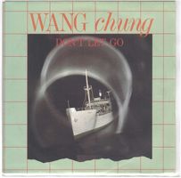 Single7  Wang Chung  --  Don`t let go